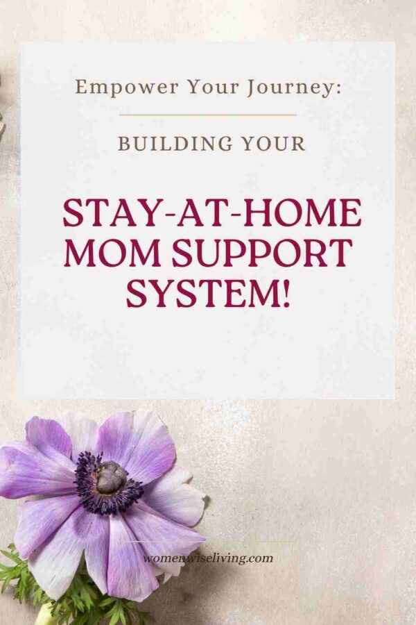 Homemade Support System How to Build a Support System as Stay At Home Mom | SAHM Support System ...