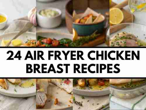 Juicy 24 Air Fryer Chicken Breast Recipes for Easy Weeknight Dinners