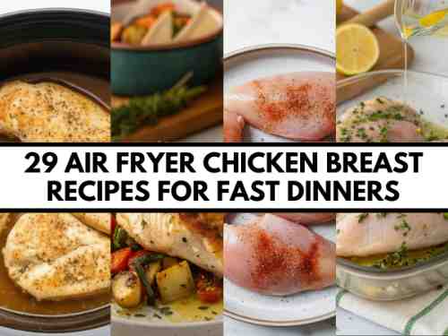 29 Simple Air Fryer Chicken Breast Recipes for Fast Dinners